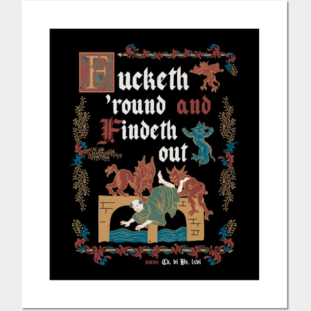 F*ck Around and Find Out Medieval Style - funny retro vintage English history Wall Art by Nemons